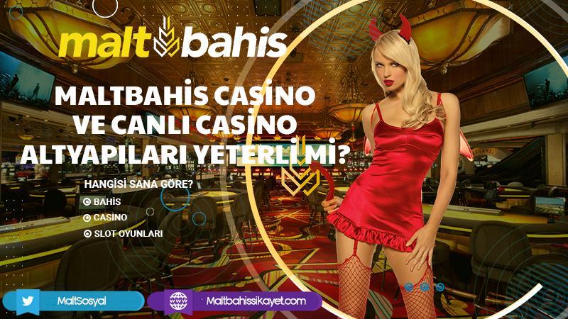 Maltbahis Casino ve Canlı Casino Altyapıları Yeterli Mi
